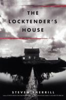 The Locktender's House: A Novel 1400061539 Book Cover
