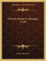 Vida Do Infante D. Henrique (1758) 1148169865 Book Cover