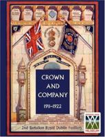 Crown And Company 1911 1922. 2nd Battalion Royal Dublin Fusiliers 1845744063 Book Cover