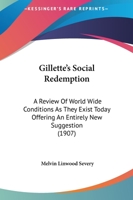 Gillette's Social Redemption: A Review Of World Wide Conditions As They Exist Today Offering An Entirely New Suggestion 1120196957 Book Cover