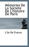 Mémories De La Societe De L'histoire De Paris 1113830468 Book Cover