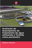 Avaliação do desempenho do tratamento de água utilizando o Turbidy como parâmetro (Portuguese Edition) 6206923134 Book Cover