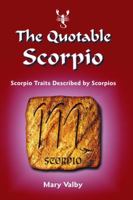 The Quotable Scorpio: Scorpio Traits Described by Scorpios 1936998084 Book Cover