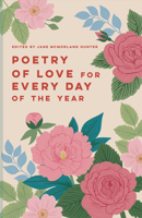 Poetry of Love for Every Day of the Year 1849949166 Book Cover