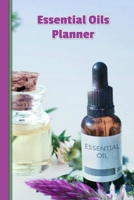 Essential Oils Planner Oil Drop Recipes Remedies Weekly Therapies 0359781039 Book Cover
