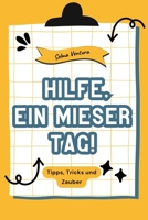 Hilfe, ein mieser Tag!: Tipps, Tricks und Zauber (German Edition) B0DQ8PJLTL Book Cover