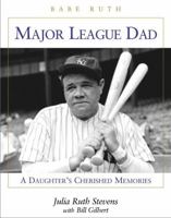 Major League Dad: A Daughter's Cherished Memories 1892049279 Book Cover