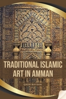 Traditional Islamic Art in Amman 4902448696 Book Cover
