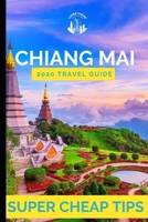 Super Cheap Chiang Mai: How to enjoy a $1,000 trip to Chiang Mai for $200 1093208457 Book Cover