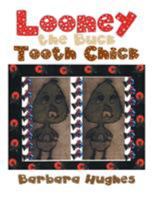 Looney the Buck Tooth Chick 1524542334 Book Cover