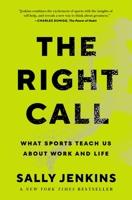The Right Call: What Sports Teach Us About Work and Life 1982122552 Book Cover