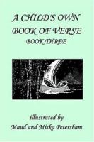 A Child's Own Book of Verse, Book Three (Yesterday's Classics) 1599150530 Book Cover