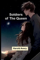 Soldiers of the Queen 1517677262 Book Cover
