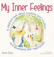 My Inner Feelings: A children's book about trusting your intuition and developing self-awareness 1763556255 Book Cover