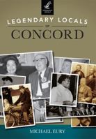 Legendary Locals of Concord 146710101X Book Cover