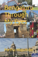 Bengaluru Through My Eyes (Weekend Trips) B0DXFKJJ6C Book Cover