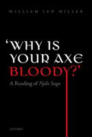 'Why is your axe bloody?': A Reading of Njàls Saga 0198704844 Book Cover
