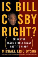 Is Bill Cosby Right?: Or Has the Black Middle Class Lost Its Mind? 0465017193 Book Cover