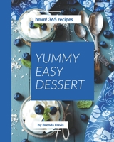 Hmm! 365 Yummy Easy Dessert Recipes: A Highly Recommended Yummy Easy Dessert Cookbook B08HRRD7WV Book Cover