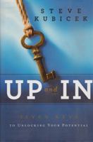 Up and in: Seven Keys to Unlocking Your Potential 0984842608 Book Cover