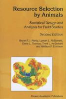 Resource Selection by Animals: Statistical Design and Analysis for Field Studies 0412401401 Book Cover