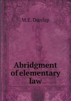 Abridgment of Elementary Law 5518635680 Book Cover