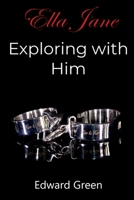 Exploring with Him: Ella Jane Part Two 1916638066 Book Cover