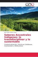 Saberes Ancestrales Indígenas: lo transdisciplinar y lo sustentable 6202163119 Book Cover