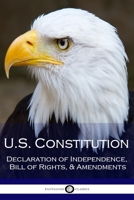 US Constitution: Declaration of Independence, Bill of Rights, & Amendments (Illustrated) 1536824747 Book Cover