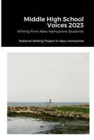 Middle HIgh School Voices 2023 1312548851 Book Cover