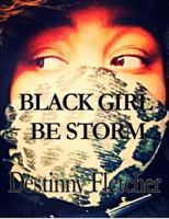 Black Girl Be Storm 0692700013 Book Cover