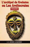 L'archipel de Krakatoa ou Les aristocrates 1530484251 Book Cover