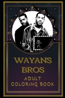 Wayans Bros Adult Coloring Book: Color Out Your Stress with Creative Designs B08QS692PK Book Cover