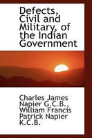 Defects, Civil and Military, of the Indian Government 1165435829 Book Cover