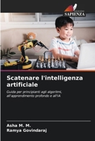 Scatenare l'intelligenza artificiale (Italian Edition) 6207498259 Book Cover