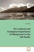 The Cultural and Ecological Importance of Mangroves in the SW Pacific 3639146301 Book Cover