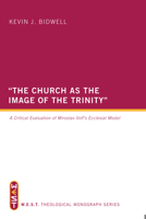 The Church as the Image of the Trinity: A Critical Evaluation of Miroslav Volf's Ecclesial Model (WEST Theological Monograph Series) 1610973739 Book Cover