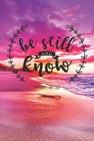 Be Still and Know Psalm 46: 10: Bible Verse Quote Journal for Women to write in Blank Lined Notebook Diary Pink Sunset on Calm Beach Bible Study Notes, Planning, Goals Gratitude, Thanksgiving and Medi 1698877919 Book Cover