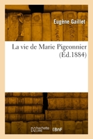 La Vie de Marie Pigeonnier 2329788533 Book Cover