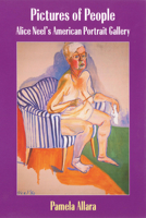 Pictures of People: Alice Neel's American Portrait Gallery 1611685133 Book Cover