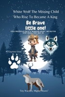 White Wolf The Missing Child Who Rise To Become A King B0CN3SLB58 Book Cover