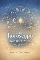 Tu Horoscopo dice mas de Ti de lo que Crees (Spanish Edition) B0GF9PY8FT Book Cover