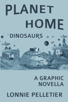 Planet Home: Dinosaurs 1928151310 Book Cover
