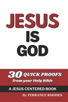 Jesus is God, 30 Quick Proofs: An Evangelistic Tool for the Divinity of The Son (A Jesus Centered Book) B0DG5PSWRH Book Cover