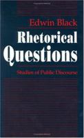 Rhetorical Questions: Studies of Public Discourse 0226055019 Book Cover