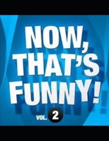 Now That's Funny Vol 2: More Hilarious Movie Quotes and Dialogues B0849Z3J6T Book Cover