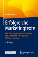 Erfolgreiche Marketingtexte: Wie Sie mit gehirngerechten Texten mehr verkaufen - und dabei KI effizient einsetzen (German Edition) 365853155X Book Cover