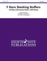 F Horn Stocking Stuffers: 10 Short Christmas Duets with Piano: Stand Alone Version for 2 F Horns and Keyboard 1554736498 Book Cover