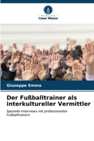 Der Fußballtrainer als interkultureller Vermittler (German Edition) 6206924874 Book Cover
