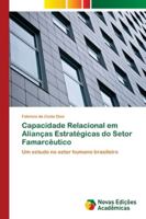 Capacidade Relacional em Alianças Estratégicas do Setor Famarcêutico: Um estudo no setor humano brasileiro 3639849523 Book Cover